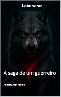 Livro Lobo voraz : A saga de um guerreiro (lobo voraz: A saga de um guerreiro Livro 1)
