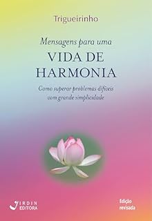 Livro Mensagens para uma Vida de Harmonia; Como superar problemas difíceis com grande simplicidade