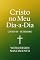 Livro Cristo no meu dia-a-dia: Valorizando a Vida com Cristo