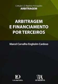 Livro Arbitragem e Financiamento por Terceiros (Coleção L.O. Baptista Advogados)