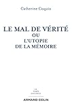 Le mal de vérité : Ou l'utopie de la mémoire by 