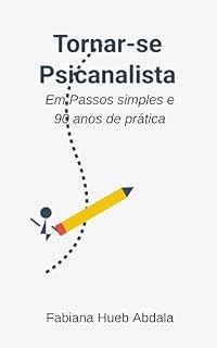 Livro Tornar-se Psicanalista: Em passos simples e 90 anos de Prática