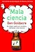 Mala ciencia: No te dejes engañar por curanderos, charlatanes y otros farsantes (Contextos)
