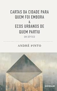 Livro Cartas da Cidade para Quem Foi Embora & Ecos Urbanos de Quem Partiu: Um díptico poético sobre a memória, a ausência e o pertencimento