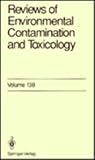 Reviews of Environmental Contamination and Toxicology, , 0387943242