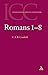 The Epistle to the Romans 1-8 (Vol. 1) (International Critical Commentary Series)
