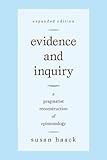 Evidence and Inquiry: A Pragmatist Reconstruction of Epistemology