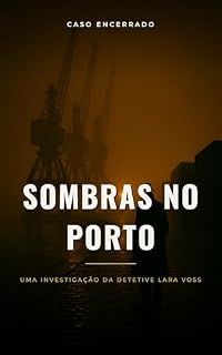 Livro Sombras no Porto: Uma investigação da detetive Lara Voss