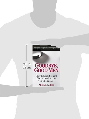 Goodbye, Good Men: How Liberals Brought Corruption into the Catholic Church - //medicalbooks.filipinodoctors.org