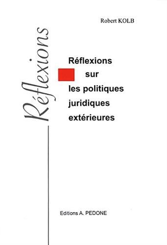 Réflexions sur les politiques juridiques extérieures