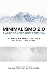 Livro Minimalismo 2.0: A Arte de Viver com Essência