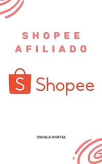 Livro Shopee Afiliado (O manual do afiliado Livro 3)