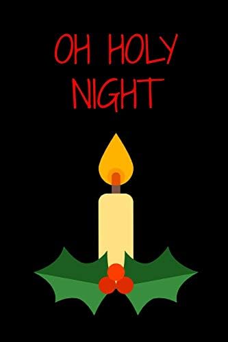 Oh Holy Night: Christmas Candle Notebook Journal 150 College Ruled Pages 6 X 9 Paperback – 3 Dec 2018