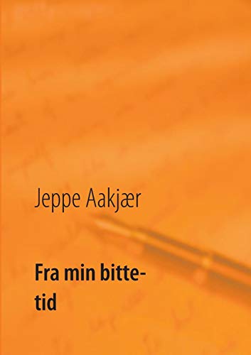Fra min bitte tid (Danish Edition) by Jeppe Aakjr