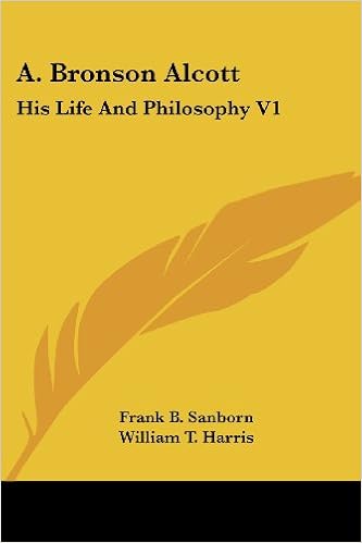 A Bronson Alcott His Life And Philosophy V1 Frank B - 