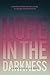 Hope in the Darkness: A Medical Professional's Guide to Gospel-Centered Care by Sara Danielle Hill