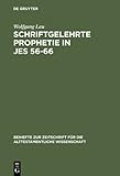 Schriftgelehrte Prophetie in Jes 56-66 : Eine Untersuchung Zu Den Literarischen Bezügen in Den Letzten Elf Kapiteln des Jesajabuches, Lau, Wolfgang, 3111809056