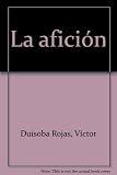 Image de La afición (Tauromaquia) (Spanish Edition)