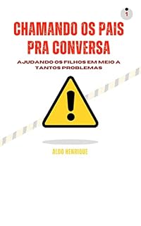 Livro Chamando os pais pra conversa: Ajudando os filhos em meio a tantos problemas.