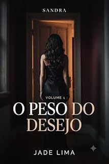 Livro O Peso do Desejo: Volume 1 da série SANDRA
