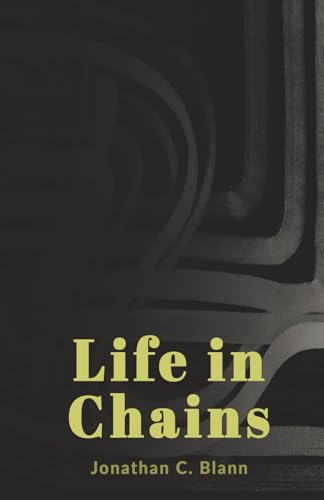 Life in Chains: A Behavior Science Guy Sets Out to Do the Unthinkable, Change His Own Behavior
