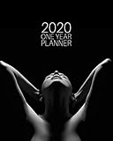 2020 One Year Planner: Sexy Fine Art Nude | Elegant Sexy Female | 12-Month Organizer with Daily/Week by New Nomads Press