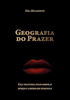 Livro Geografia do Prazer — Uma travessia pelo corpo, o desejo e liberdade feminina (N.B.)