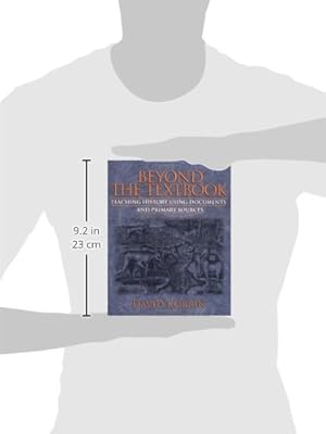 Beyond the Textbook: Teaching History Using Documents and Primary Sources