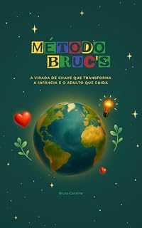 Livro Método Brucs: Como uma virada de chave pode transformar a infância e o adulto que cuida