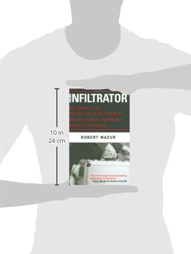 The Infiltrator My Secret Life Inside the Dirty Banks Behind Pablo Escobars Medellin Cartel