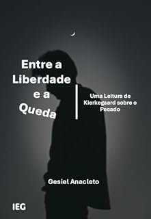 Livro Entre a Liberdade e a Queda : Uma Leitura de Kierkegaard sobre o Pecado
