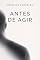 Livro ANTES DE AGIR: Silêncio, consciência e a coragem de não se abandonar