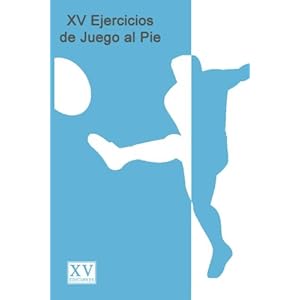 XV Ejercicios de Juego al Pie (Spanish Edition)