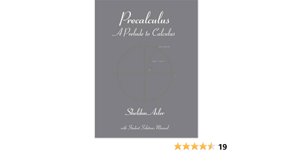 Precalculus A Prelude To Calculus Axler Sheldon 9780470416747 Books