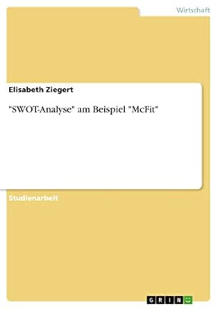 Swot Analyse Am Beispiel Mcfit German Edition Ebook Ziegert Elisabeth Kindle Store Amazon Com