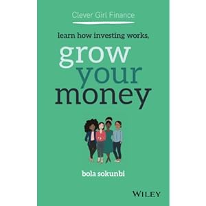 Clever Girl Finance: Learn How Investing Works, Grow Your Money