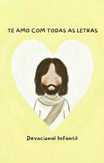 Livro Te Amo com Todas as Letras: Devocional Infantil