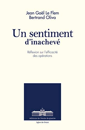 Un sentiment d'inachevé: Préface du Général Henri Bentégeat by (Paperback)