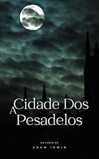 Livro A Cidade Dos Pesadelos (Contos para ler no escuro)
