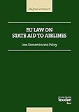 EU Law on State Aid on Airlines: Law, Economics and Policy