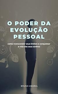 Livro O Poder da Evolução Pessoal: como transcender seus limites e conquistar a vida dos seus sonhos