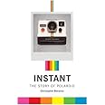 Instant: The Story of Polaroid