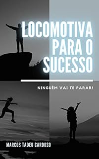 Livro LOCOMOTIVA PARA O SUCESSO: NINGUÉM VAI TE PARAR!
