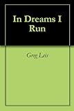 In Dreams I Run by 
