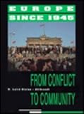 Europe since Nineteen Forty-Five : From Conflict to Community, Kleine-Ahlbrandt, W. Laird, 0314007350