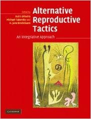 Alternative Reproductive Tactics: An Integrative Approach Alternative Reproductive Tactics: An Integrative Approach