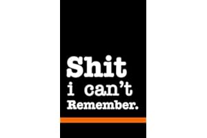 Shit I Can't Remember: Internet Password Logbook Organizer, and Journal for Men and Women