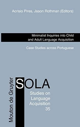 Minimalist Inquiries into Child and Adult Language Acquisition (Studies on Language Acquisition)