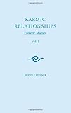 Karmic Relationships 1: Esoteric Studies (CW 234) by 