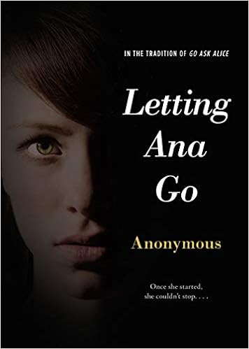 Letting Ana Go Anonymous Diaries 9781442472136 Anonymous Books Amazon Com
